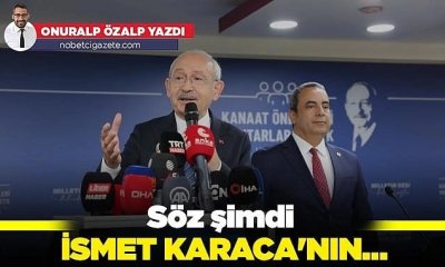 Söz şimdi İsmet Karaca'nın…